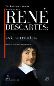 Title: René Descartes: Análise Literária (Compêndios da filosofia, #4), Author: v. santos Rodrigo
