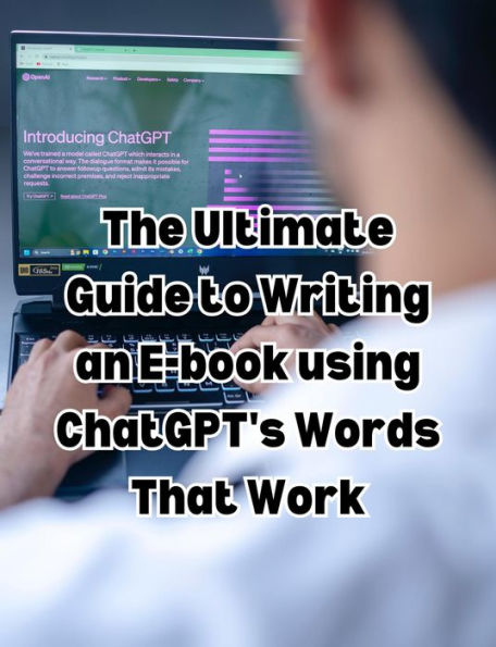 The Ultimate Guide to Writing an E-book using ChatGPT's Words That Work