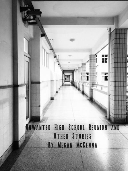 Unwanted High School Reunion and Other Stories