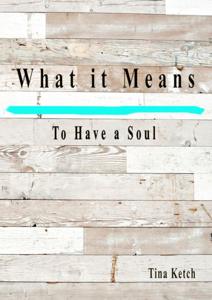 What it Means to Have a Soul