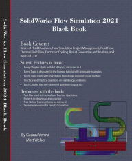 Title: SolidWorks Flow Simulation 2024 Black Book, Author: Gaurav Verma