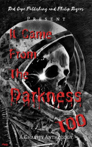 Title: It Came from the Darkness Too, Author: David Owain Hughes