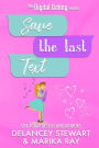 Save the Last Text (Digital Dating, #3)
