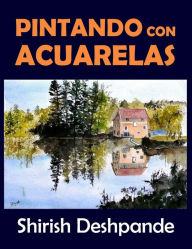 Title: Pintando con acuarelas, Author: Shirish D