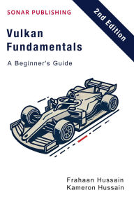 Title: Vulkan Fundamentals: A Beginner's Guide (Vulcan Fundamentals), Author: Kameron Hussain