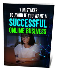 Title: 7 Mistakes to Avoid if You Want a Successful Online Business, Author: Samridh Singh