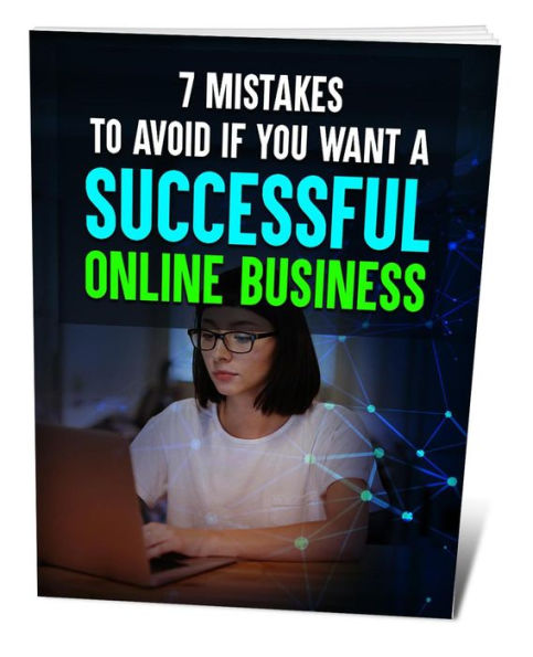 7 Mistakes to Avoid if You Want a Successful Online Business