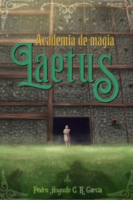 Title: Academia de Magia Laetus (1, #1), Author: Pedro Augusto C R Garcia