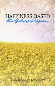 Title: Happiness-Based Mindfulness Program, Author: Sara Spowart