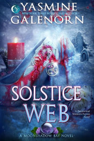 Title: Solstice Web: A Paranormal Women's Fiction Novel (Moonshadow Bay, #10), Author: Yasmine Galenorn
