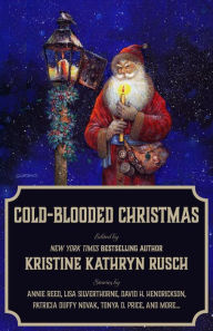 Title: Cold-Blooded Christmas (Holiday Anthology Series, #8), Author: Kristine Kathryn Rusch