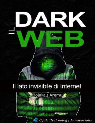 Title: Il Dark Web, Author: Bolakale Aremu