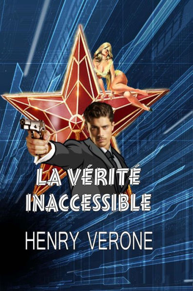 La ve?rite? inaccessible (Les espions sont aussi des humains, #1)