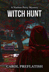 Title: Witch Hunt (Nathan Perry Mysteries, #3), Author: Carol Preflatish