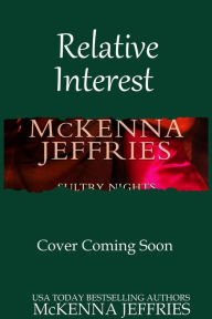 Title: Relative Interest (Sultry Nights, #3), Author: McKenna Jeffries