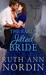 Title: The Earl's Jilted Bride (Marriage by Obligation Series, #3), Author: Ruth Ann Nordin
