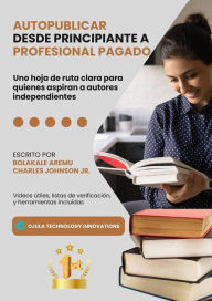 Title: Autopublicar desde principiante a Profesional pagado, Author: Bolakale Aremu