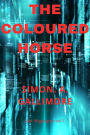 The Coloured Horse (Jack Wigginton, #1)