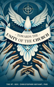 Title: Towards the Unity of the Church, Author: Christopher Bryant