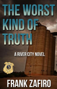 Title: The Worst Kind of Truth (River City), Author: Frank Zafiro