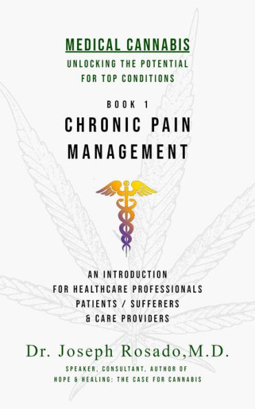 Chronic Pain Management (Medical Cannabis: Unlocking the Potential for Top Conditions, #1)