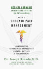 Chronic Pain Management (Medical Cannabis: Unlocking the Potential for Top Conditions, #1)