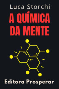 Title: A Química Da Mente (Coleção Vida Equilibrada, #31), Author: Editora Prosperar