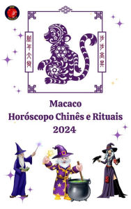 Title: Macaco Horóscopo Chinês e Rituais 2024, Author: Alina A Rubi