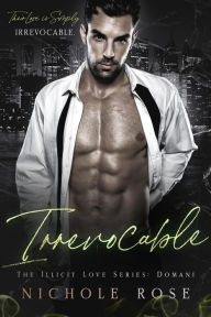 Title: Irrevocable (Illicit Love), Author: Nichole Rose