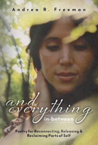 Title: And Everything In Between, Author: Andrea Freeman