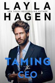 Title: Taming The CEO (The Whitley Brothers), Author: Layla Hagen