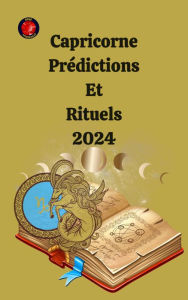 Title: Capricorne Prédictions Et Rituels 2024, Author: Alina A Rubi