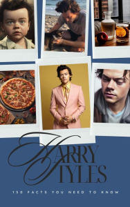 Title: Harry Styles: 150 Facts You Need to Know!, Author: Jessica Stewart