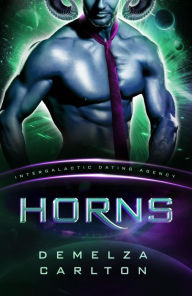 Title: Horns (Intergalactic Dating Agency), Author: Demelza Carlton