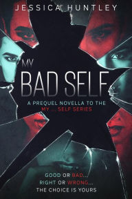 Title: My Bad Self (My ... Self Series, #0.5), Author: Jessica Huntley