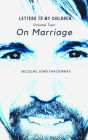 On Marriage (LETTERS TO MY CHILDREN, #2)