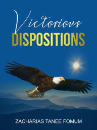 Title: Victorious Dispositions (Off-Series, #12), Author: Zacharias Tanee Fomum