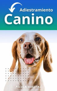 Title: Adiestramiento canino, Author: Pílula Digital