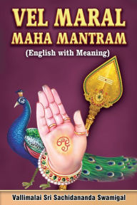 Title: Vel Maral Maha Mantram, Author: Vallimalai Sri Sachidananda Swamigal