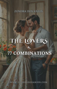 Title: The Lovers and 77 Tarot Combinations (Tarot Card Combinations, #6), Author: Zondra dos Anjos