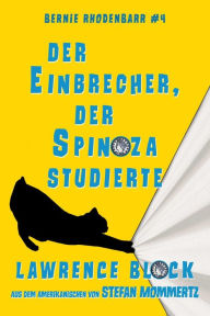 Title: Der Einbrecher, der Spinoza studierte (Bernie Rhodenbarr, #4), Author: Lawrence Block