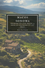 Title: MacOS Sonoma: Premiers Pas Avec macOS 14 Pour Les MacBooks Et Les iMacs, Author: Scott La Counte