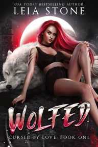 Title: Cursed by Love (Wolfed, #1), Author: Leia Stone