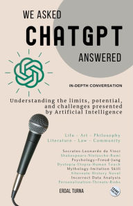 Title: We Asked ChatGPT Answered (AI Series), Author: Erdal Turna