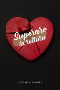 Title: Superare la Rottura, Author: Leonardo Tavares
