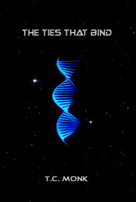 Title: The Ties That Bind, Author: T.C. Monk