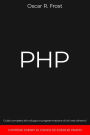 PHP: Guida Completa allo Sviluppo e Programmazione di Siti Web Dinamici. Contiene Esempi di Codice ed Esercizi Pratici.