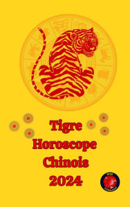 Title: Tigre Horoscope Chinois 2024, Author: Angeline A. Rubi