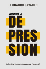 Title: Combattre la Dépression, Author: Leonardo Tavares