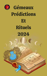 Title: Gémeaux Prédictions Et Rituels 2024, Author: Alina A Rubi